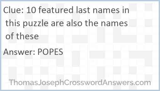 10 featured last names in this puzzle are also the names of these Answer