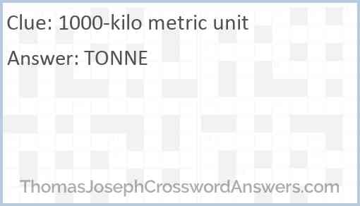 1000-kilo metric unit Answer