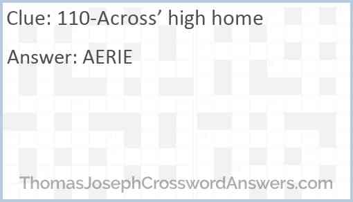 110-Across’ high home Answer