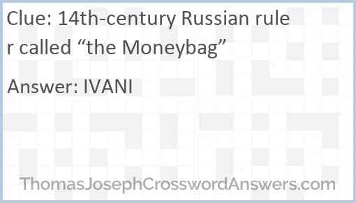 14th-century Russian ruler called “the Moneybag” Answer