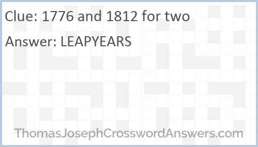 1776 and 1812 for two Answer
