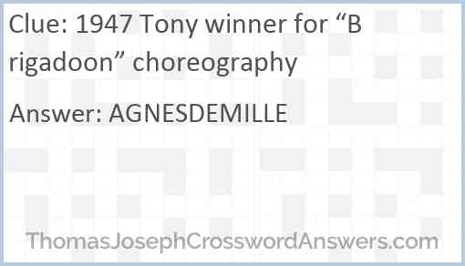 1947 Tony winner for “Brigadoon” choreography Answer