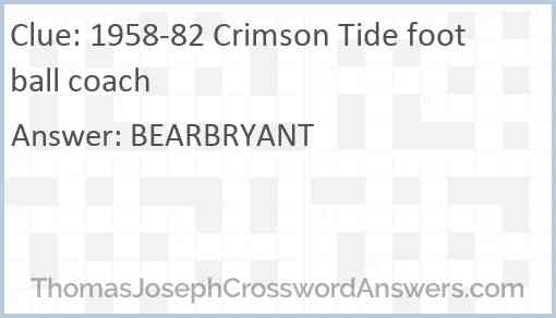 1958-82 Crimson Tide football coach Answer