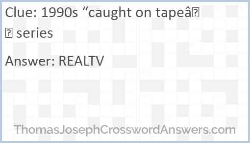 1990s “caught on tape” series Answer
