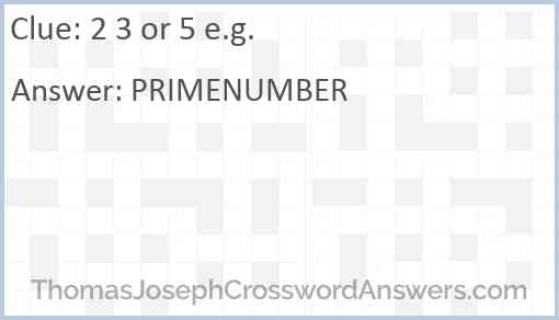 2 3 or 5 e.g. Answer