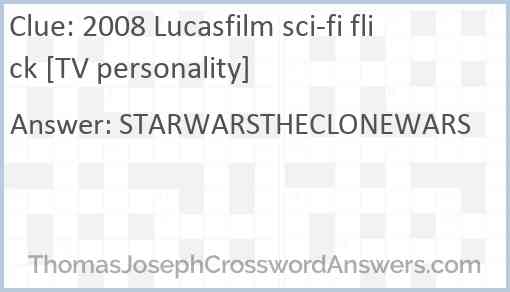 2008 Lucasfilm sci-fi flick [TV personality] Answer