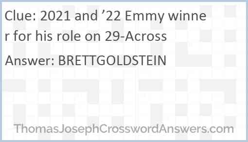 2021 and ’22 Emmy winner for his role on 29-Across Answer