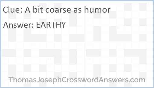 A bit coarse as humor Answer