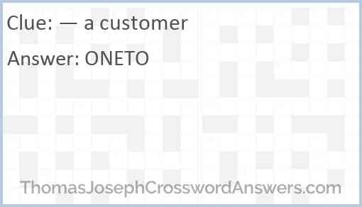 “— a customer” Answer