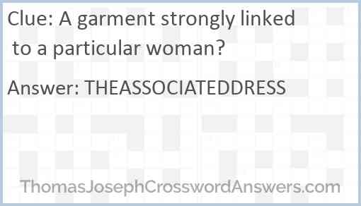 A garment strongly linked to a particular woman? Answer