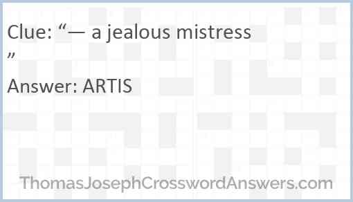 “— a jealous mistress” Answer