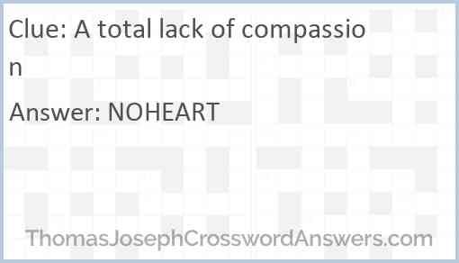 A total lack of compassion crossword clue