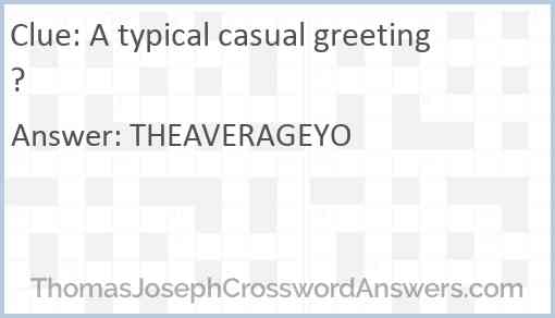 A typical casual greeting? Answer