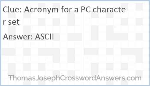 Acronym for a PC character set Answer