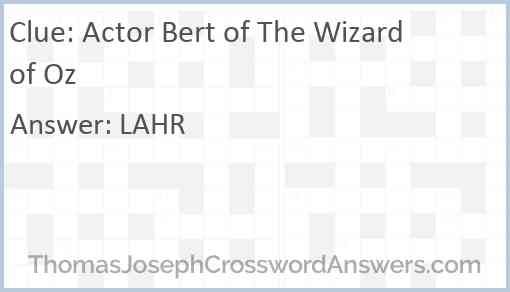 Actor Bert of The Wizard of Oz Answer