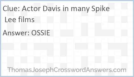 Actor Davis in many Spike Lee films Answer