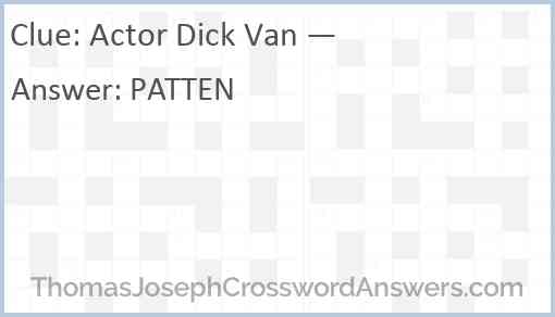 Actor Dick Van — Answer