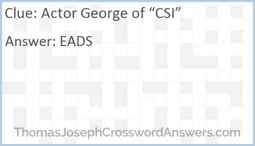Actor George of “CSI” Answer