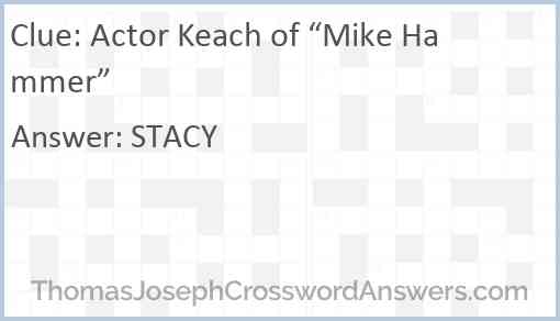Actor Keach of “Mike Hammer” Answer