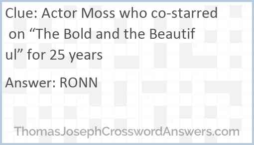 Actor Moss who co-starred on “The Bold and the Beautiful” for 25 years Answer
