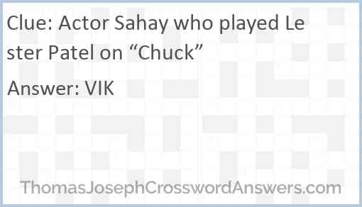 Actor Sahay who played Lester Patel on “Chuck” Answer