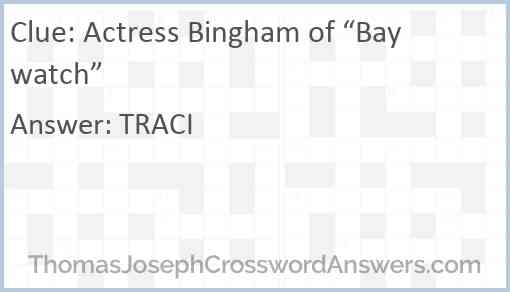 Actress Bingham of “Baywatch” Answer