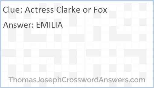 Actress Clarke or Fox Answer