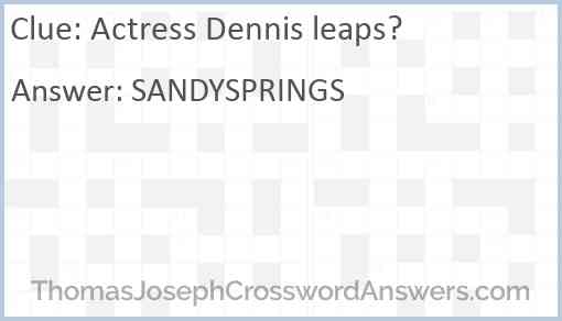 Actress Dennis leaps? Answer