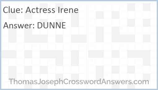 Actress Irene crossword clue ThomasJosephCrosswordAnswers com