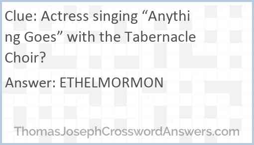 Actress singing “Anything Goes” with the Tabernacle Choir? Answer