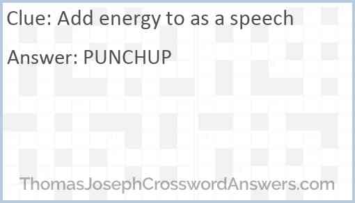 Add energy to as a speech Answer