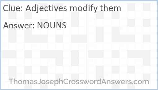 Adjectives modify them Answer