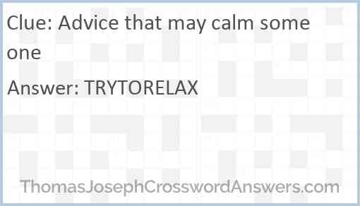 Advice that may calm someone Answer