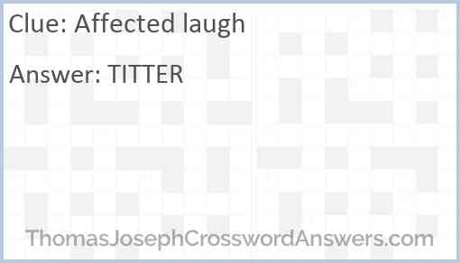 Affected laugh Answer