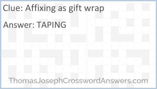 Affixing as gift wrap Answer