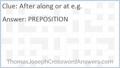 After along or at e.g. Answer