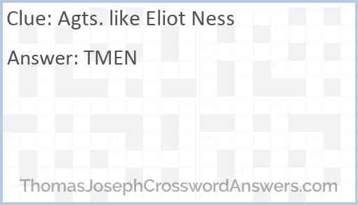 Agts. like Eliot Ness Answer