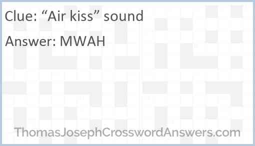 “Air kiss” sound Answer