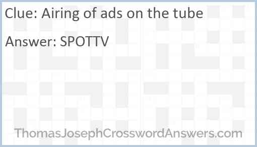 Airing of ads on the tube Answer