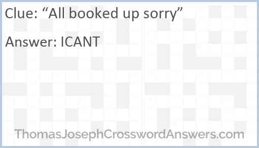 “All booked up sorry” Answer