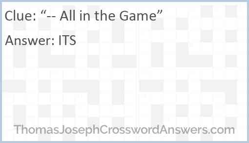 “-- All in the Game” Answer