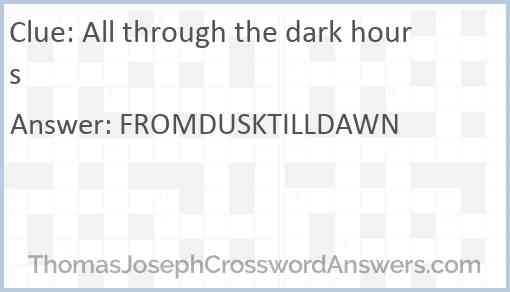 All through the dark hours Answer