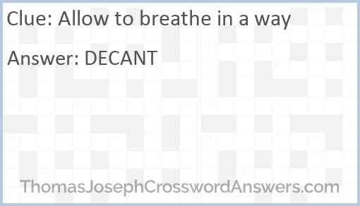 Allow to breathe in a way Answer