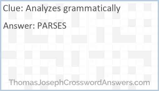 Analyzes grammatically Answer