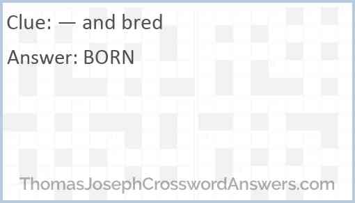 — and bred Answer