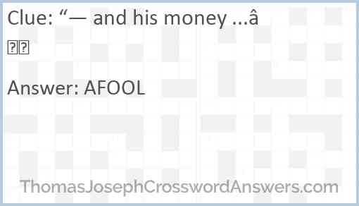 “— and his money ...” Answer
