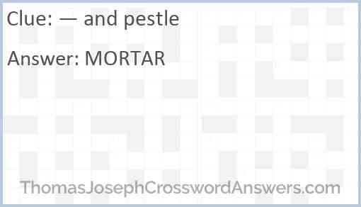 — and pestle Answer