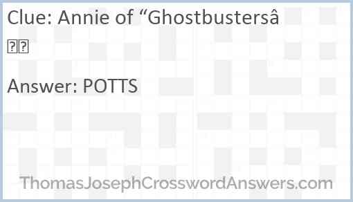 Annie of “Ghostbusters” Answer