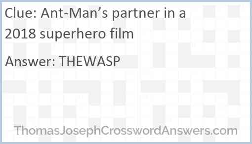 Ant-Man’s partner in a 2018 superhero film Answer