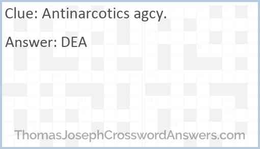 Antinarcotics agcy. Answer